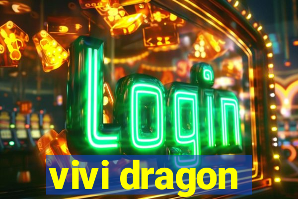 vivi dragon